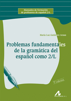 PROBLEMAS FUNDAMENTALES DE LA GRAMATICA DEL ESPAÑOL COMO SEGUNDA LENGUA