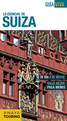 LO ESENCIAL DE SUIZA. GUÍA VIVA (2014)