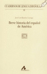 BREVE HISTORIA DEL ESPAÑOL DE AMERICA