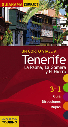 TENERIFE, LA PALMA, LA GOMERA Y EL HIERRO. GUÍA GUIARAMA COMPACT (2015)