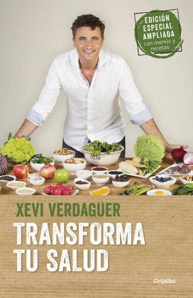TRANSFORMA TU SALUD  (EDICIÓN ESPECIAL AMPLIADA CON MENÚS Y RECETAS)
