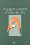 DESCRIPCION DE IMPRESOS ANTIGUOS ANALISIS Y APLICA