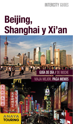 BEIJING, SHANGHAI Y XI'AN. GUÍA INTERCITY GUIDES (2015)