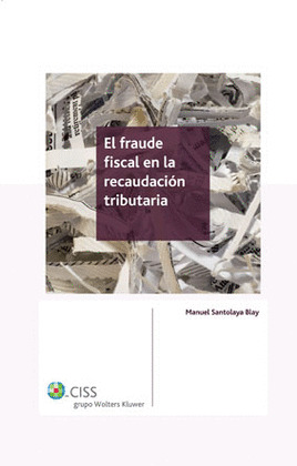 FRAUDE FISCAL EN LA RECAUDACION TRIBUTARIA, EL