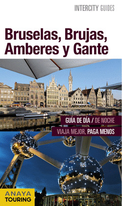 BRUSELAS, BRUJAS, AMBERES Y GANTE