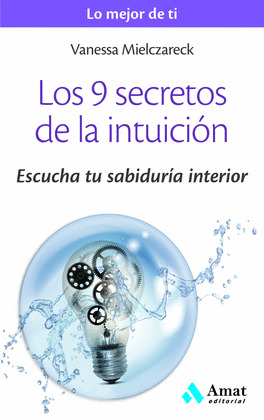 NUEVE 9 SECRETOS DE LA INTUICIÓN, LOS