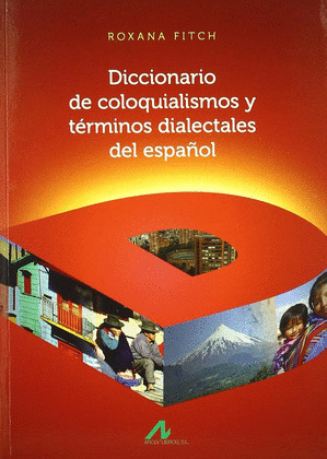 DICCIONARIO COLOQUIALISMOS Y TERMINOS DIALECTALES