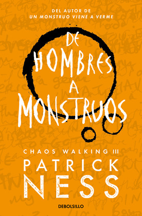 HOMBRES A MONSTRUOS, DE. CHAOS WALKING 3