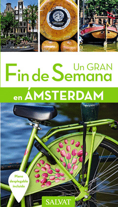 AMSTERDAM. GUÍA UN GRAN FIN DE SEMANA EN...