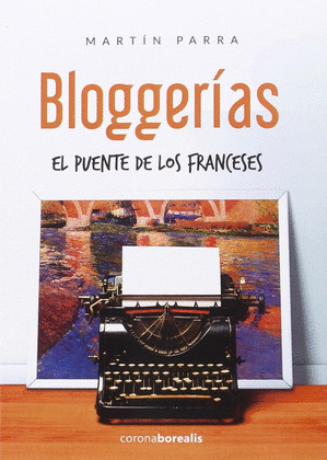 BLOGUERIAS: EL PUENTE DE LOS FRANCESES