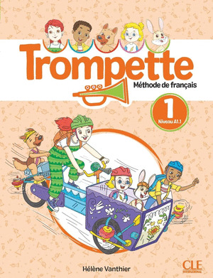 TROMPETTE 1: NIVEAU A1.1 - LIVRE DE L'ELEVE. 3º PRIMARIA + AUDIO. FRANCÉS, 3º PRIMARIA