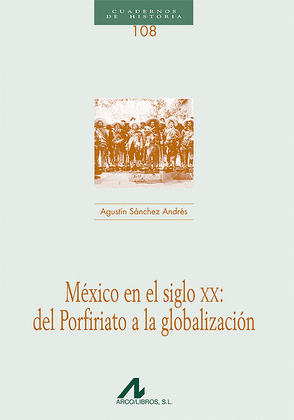 MÉXICO EN EL SIGLO XX: DEL PORFIRIATO A LA GLOBALIZACIÓN