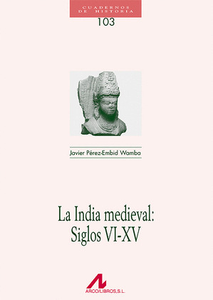 LA INDIA MEDIEVAL: SIGLOS VI-XV