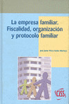 LA EMPRESA FAMILIAR: FISCALIDAD, ORGANIZACION Y PROTOCOLO FA