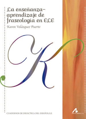 LA ENSEÑANZA-APRENDIZAJE DE FRASEOLOGIA EN ELE