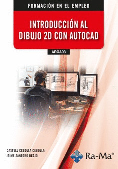(ARGA03) INTRODUCCIÓN AL DIBUJO 2D CON AUTOCAD
