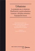 LA PROPIEDAD ANTE EL URBANISMO, PLANIFICACION Y GESTION URBANISTICA, LICENCIAS Y