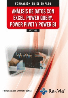 (IFCT153) ANÁLISIS DE DATOS CON EXCEL: POWER QUERY, POWER PIVOT Y POWER BI