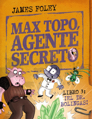 MAX TOPO, AGENTE SECRETO 3: ¡EL DR. BOLINGAS!