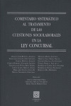 COMENTARIO SISTEMATICO AL TRATAMIENTO DE LAS CUESTIONES SOCIOLABORALES EN LA LEY CONCURSAL