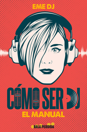 COMO SER DJ. EL MANUAL