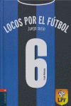 LOCOS POR EL FUTBOL 6. JUEGO SUCIO