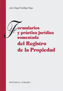 FORMULARIOS Y PRACTICA JURIDICA COMENTADA DEL REGISTRO DE LA PROPIEDAD