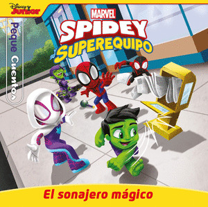 MARVEL SPIDEY Y SU SUPEREQUIPO. EL SONAJERO MÁGICO. PEQUECUENTOS