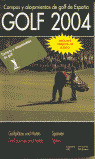 GOLF 2004 CAMPOS ALOJAMIENTOS DE GOLF DE ESPAÑA