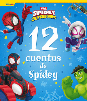 MARVEL SPIDEY Y SU SUPEREQUIPO. 12 CUENTOS DE SPIDEY