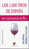 LOS 1000 VINOS DE ESPAÑA SIN GASTAR MAS DE 6 ?