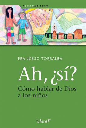 AH, ¿SI? COMO HABLAR DE DIOS A LOS NIÑOS