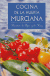 COCINA DE LA HUERTA MURCIANA. RECETAS DE AYER Y DE HOY
