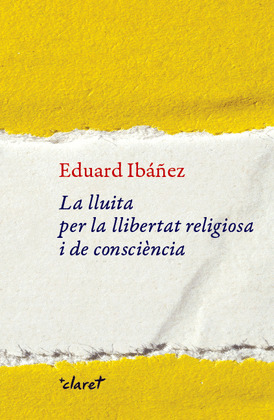 LA LLUITA PER LA LLIBERTAT RELIGIOSA I DE CONSCIENCIA