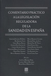 COMENTARIO PRACTICO A LA LEGISLACION REGULADORA DE LA SANIDAD EN ESPAÑA