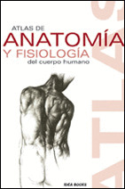 ATLAS ANATOMIA Y FISIOLOGIA CUERPO HUMANO