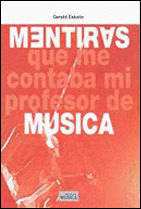 MENTIRAS QUE ME CONTABA MI PROFESOR MUSICA