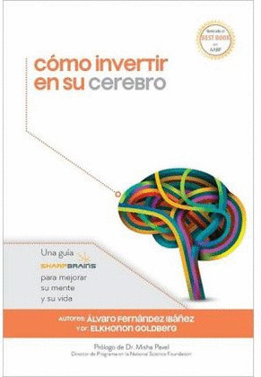 COMO INVERTIR EN SU CEREBRO. SHARPBRAINS INCORPORATED
