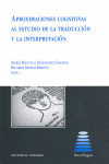 APROXIMACIONES COGNITIVAS AL ESTUDIO DE LA TRADUCCION Y LA INTERPRETACION