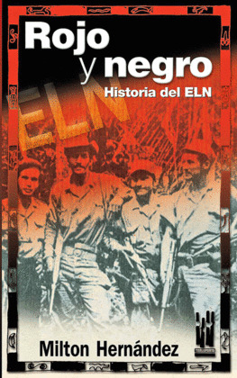 ROJO Y NEGRO/HISTORIA DEL ELN