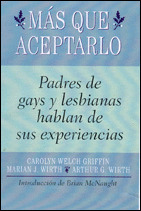 MAS QUE ACEPTARLO: PADRES DE GAYS Y LESBIANAS HABLAN DE SUS EXPERIENCIAS
