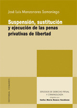 SUSPENSION, SUSTITUCION Y EJECUCION DE LAS PENAS PRIVATIVAS DE LIBERTAD