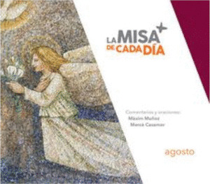 LA MISA DE CADA DÍA. AGOSTO 2022
