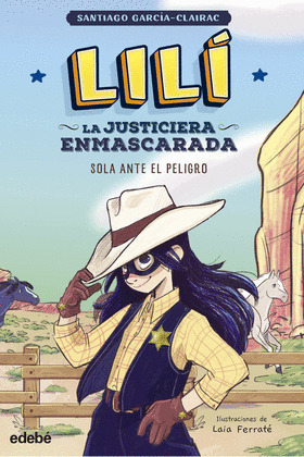 LILI, LA JUSTICIERA ENMASCARADA: SOLA ANTE EL PELIGRO