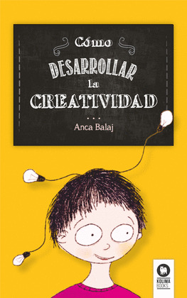CÓMO DESARROLLAR LA CREATIVIDAD