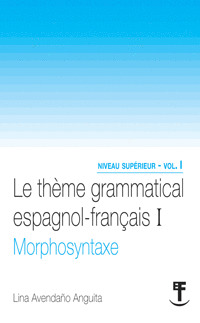 LE THEME GRAMMATICAL ESPAGNOL FRANCAIS I MORPHOSYNTAXE