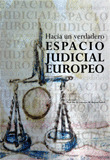 HACIA VERDADERO ESPACIO JUDICIAL EUROPEO.