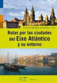 RUTAS POR LAS CIUDADES DEL EIXO ATLANTICO Y SUS ALREDEDORES