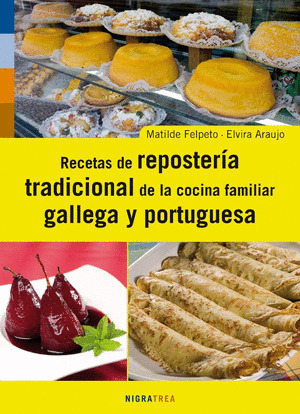 RECETAS DE LA REPOSTERIA TRADICIONAL DE LA COCINA FAMILIAR GALLEGA Y PORTUGUESA 