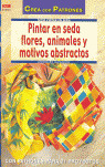 PINTAR EN SEDA FLORES ANIMALES